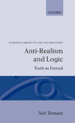Book cover of Anti-realism and Logic: Truth as Eternal (PDF)