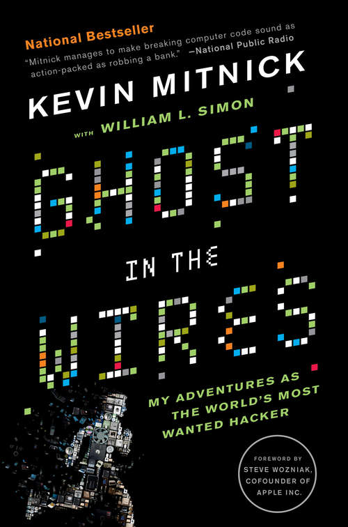 Book cover of Ghost in the Wires: My Adventures as the World's Most Wanted Hacker