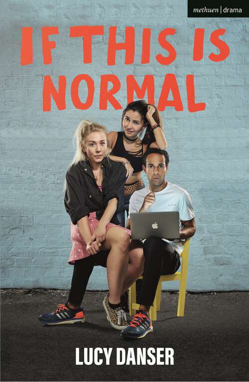 Book cover of If This Is Normal (Modern Plays)