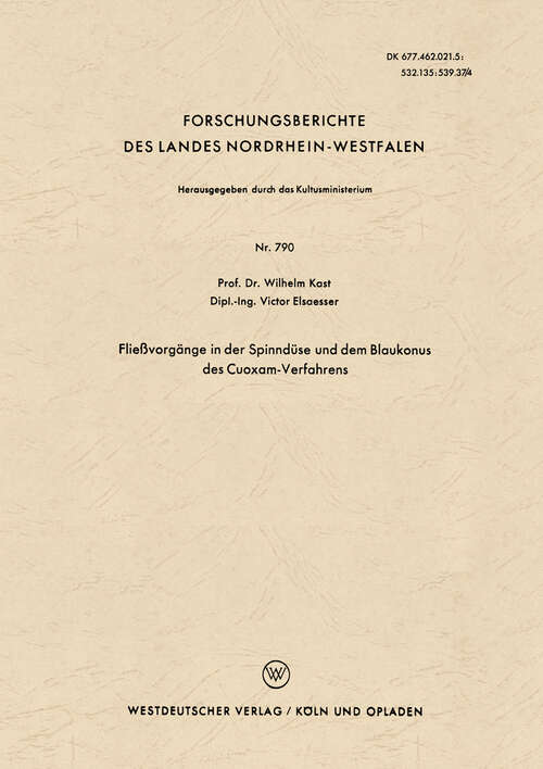 Book cover of Fließvorgänge in der Spinndüse und dem Blaukonus des Cuoxam-Verfahrens (1960) (Forschungsberichte des Landes Nordrhein-Westfalen #790)