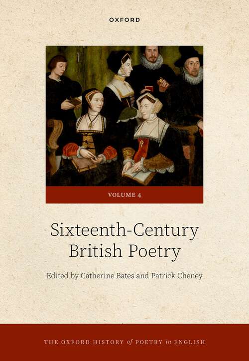 Book cover of The Oxford History of Poetry in English: Volume 4. Sixteenth-Century British Poetry (Oxford History of Poetry in English)