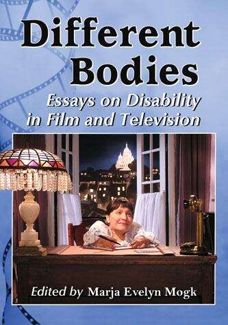 Book cover of Different Bodies: Essays On Disability In Film And Television