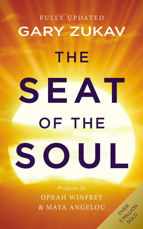 Book cover of The Seat of the Soul: An Inspiring Vision of Humanity's Spiritual Destiny