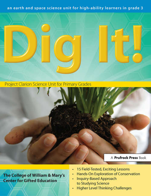 Book cover of Dig It!: An Earth and Space Science Unit for High-Ability Learners in Grade 3