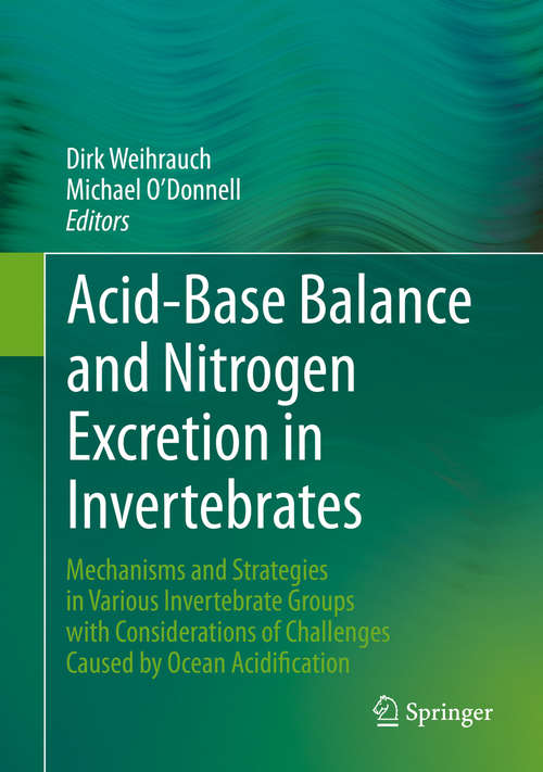 Book cover of Acid-Base Balance and Nitrogen Excretion in Invertebrates: Mechanisms and Strategies in Various Invertebrate Groups with Considerations of Challenges Caused by Ocean Acidification