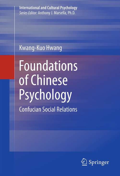 Book cover of Foundations of Chinese Psychology: Confucian Social Relations (2012) (International and Cultural Psychology #1)