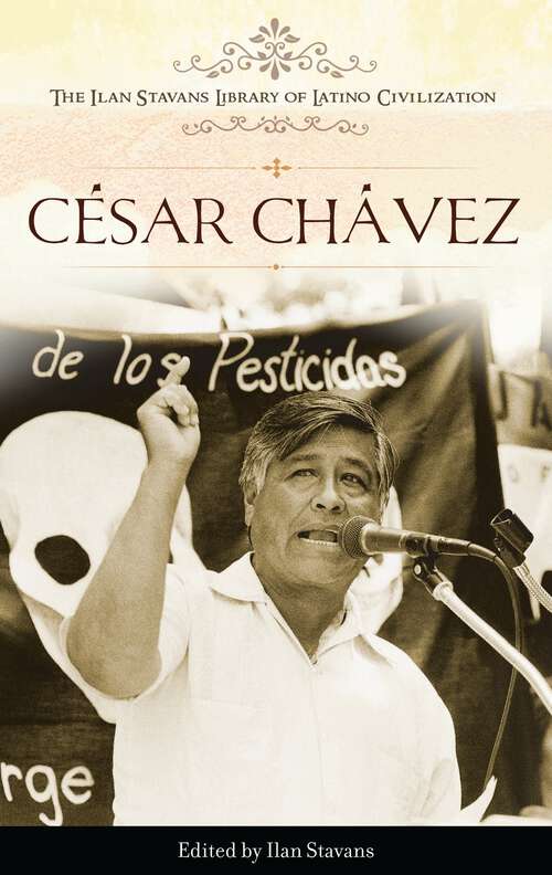 Book cover of César Chávez (The Ilan Stavans Library of Latino Civilization)