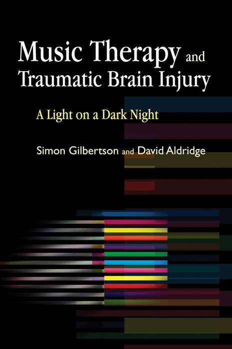 Book cover of Music Therapy and Traumatic Brain Injury: A Light on a Dark Night (PDF)