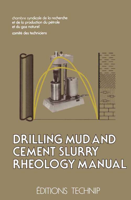 Book cover of Drilling Mud and Cement Slurry Rheology Manual: Publication de la Chambre Syndicale de la Recherche et de la Production du Pétrole et du Gaz Naturel (1982)
