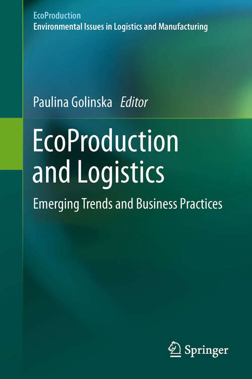 Book cover of EcoProduction and Logistics: Emerging Trends and Business Practices (2012) (EcoProduction)