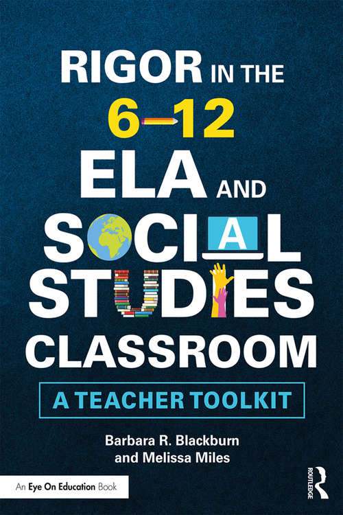 Book cover of Rigor in the 6–12 ELA and Social Studies Classroom: A Teacher Toolkit