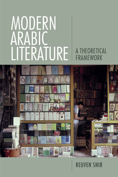 Book cover of Modern Arabic Literature: A Theoretical Framework
