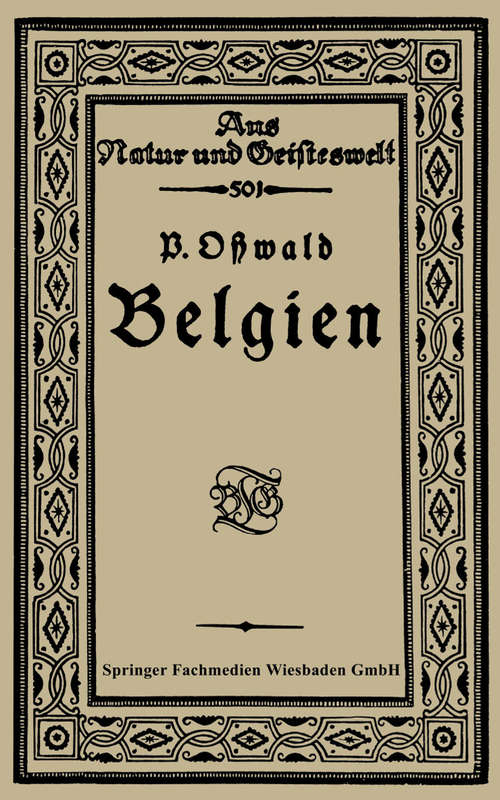 Book cover of Belgien (1. Aufl. 1915) (Aus Natur und Geisteswelt)