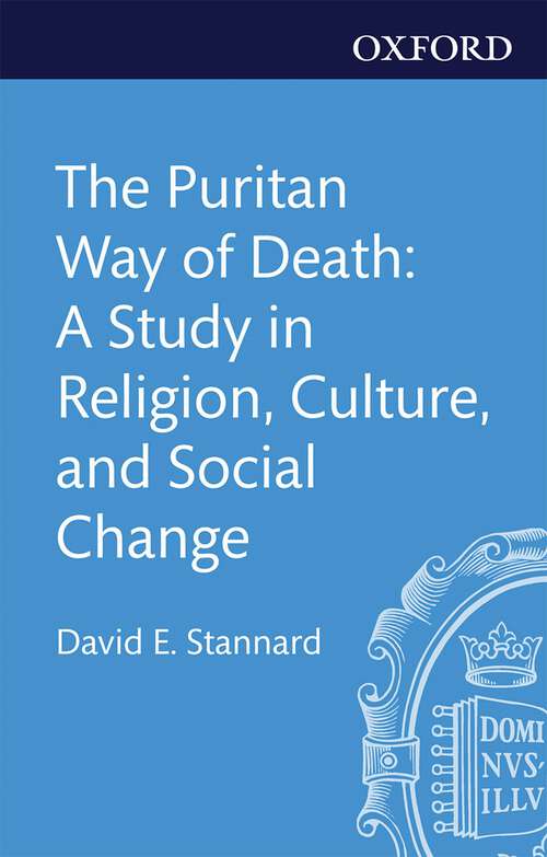 Book cover of The Puritan Way of Death: A Study in Religion, Culture, and Social Change (Galaxy Books)