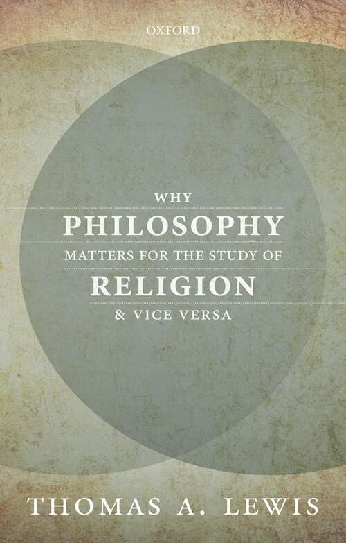 Book cover of Why Philosophy Matters for the Study of Religion—and Vice Versa