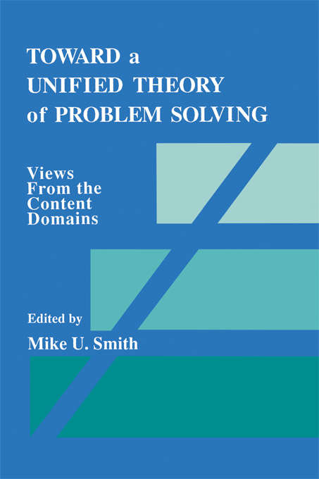Book cover of Toward a Unified Theory of Problem Solving: Views From the Content Domains
