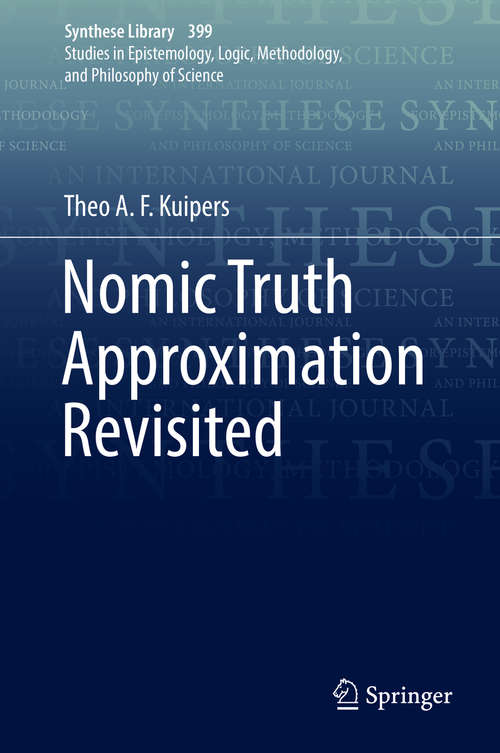 Book cover of Nomic Truth Approximation Revisited (1st ed. 2019) (Synthese Library #399)