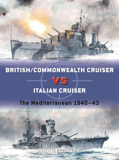 Book cover of British/Commonwealth Cruiser vs Italian Cruiser: The Mediterranean 1940–43 (Duel)