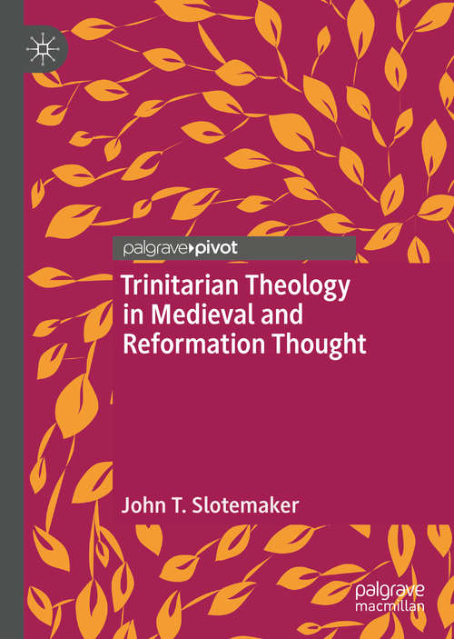 Book cover of Trinitarian Theology in Medieval and Reformation Thought (1st ed. 2020)