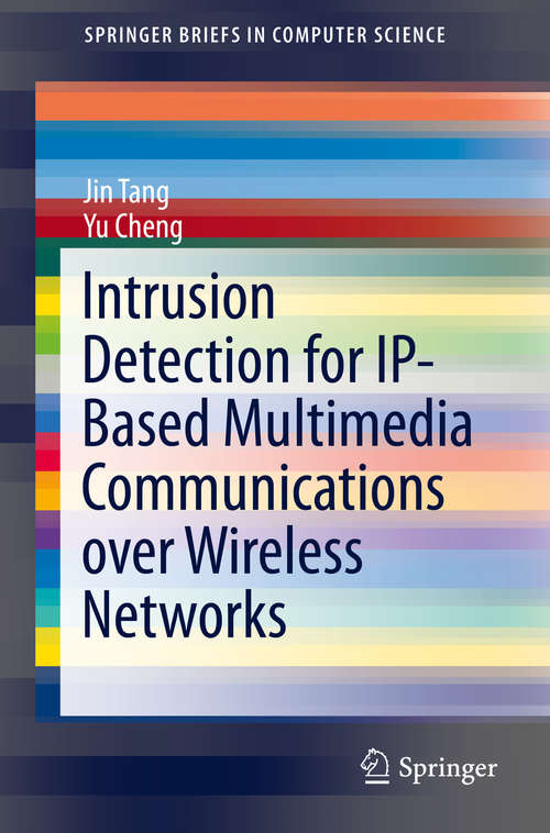 Book cover of Intrusion Detection for IP-Based Multimedia Communications over Wireless Networks (2013) (SpringerBriefs in Computer Science)