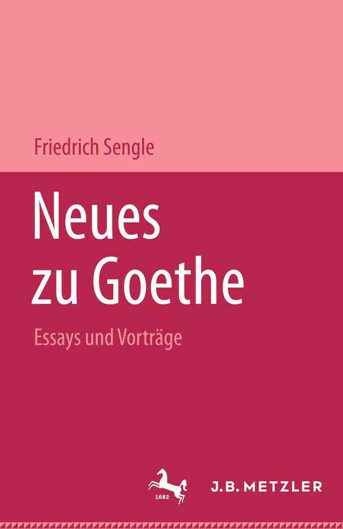 Book cover of Neues zu Goethe: Essays und Vorträge (1. Aufl. 1989)