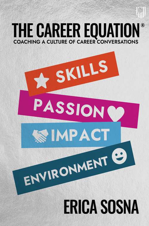 Book cover of The Career Equation: Coaching a Culture of Career Conversations 1e