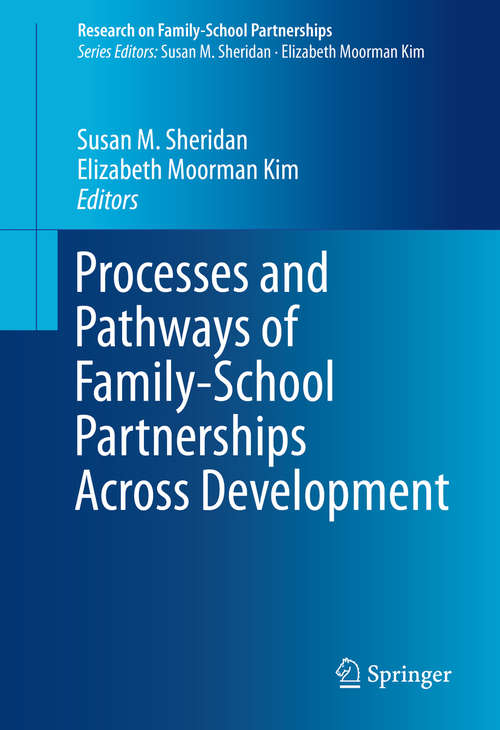 Book cover of Processes and Pathways of Family-School Partnerships Across Development (2015) (Research on Family-School Partnerships #2)
