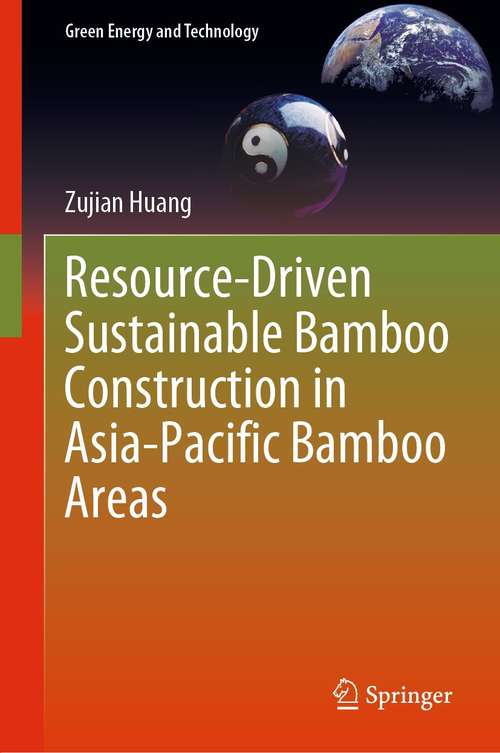 Book cover of Resource-Driven Sustainable Bamboo Construction in Asia-Pacific Bamboo Areas (1st ed. 2021) (Green Energy and Technology)