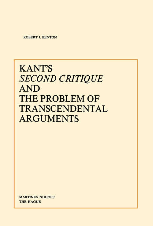 Book cover of Kant’s Second Critique and the Problem of Transcendental Arguments (1977)