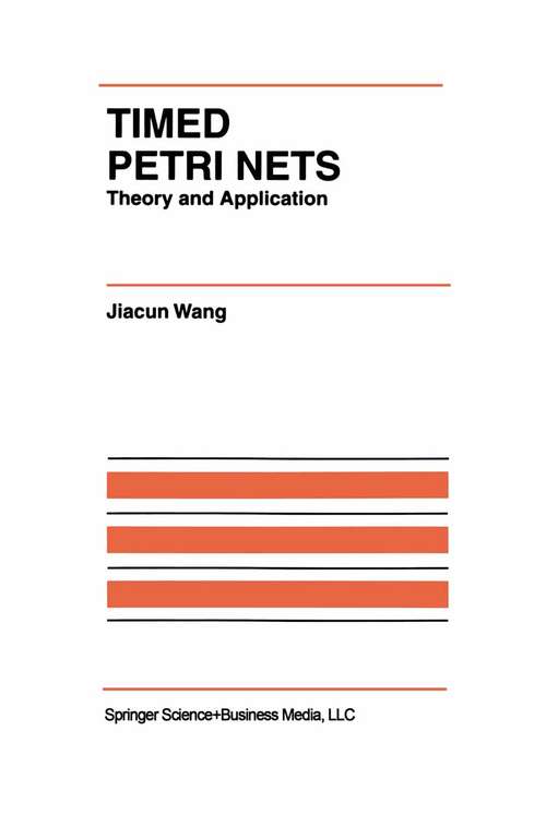 Book cover of Timed Petri Nets: Theory and Application (1998) (The International Series on Discrete Event Dynamic Systems #9)