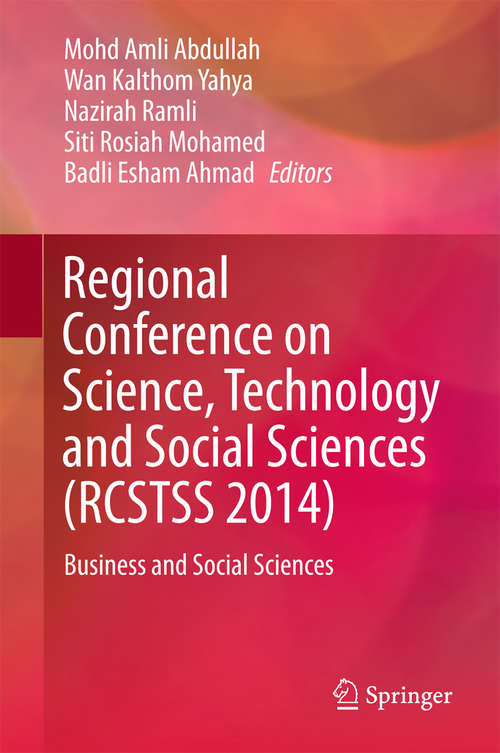 Book cover of Regional Conference on Science, Technology and Social Sciences (RCSTSS 2014): Business and Social Sciences (1st ed. 2016)