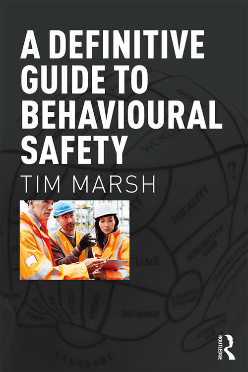 Book cover of A Definitive Guide to Behavioural Safety: The Definitive Guide