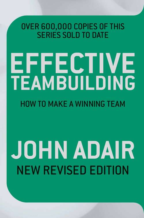 Book cover of Effective Teambuilding REVISED ED: How to Make a Winning Team (14)