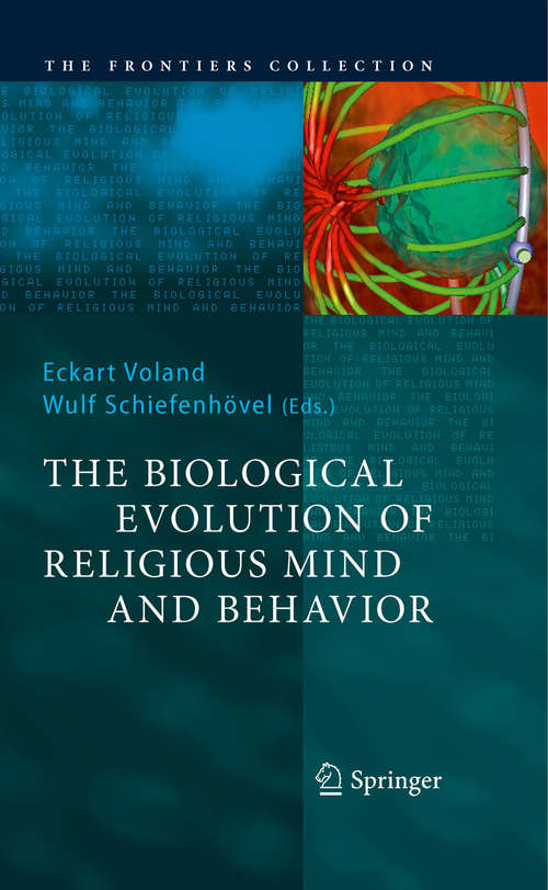 Book cover of The Biological Evolution of Religious Mind and Behavior (2009) (The Frontiers Collection)