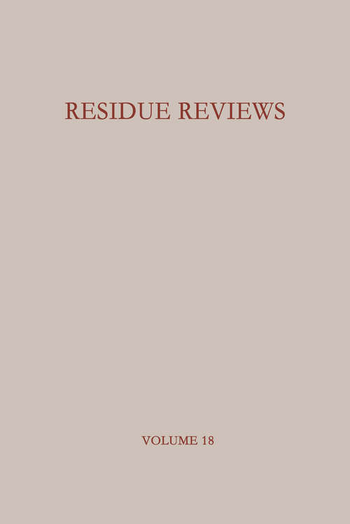 Book cover of Residue Reviews / Rückstands-Berichte: Residues of Pesticides and other Foreign Chemicals in Foods and Feeds / Rückstände von Pesticiden und anderen Fremdstoffen in Nahrungs- und Futtermitteln (1967) (Reviews of Environmental Contamination and Toxicology #18)