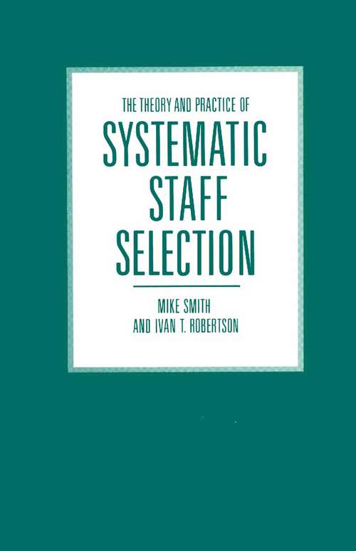 Book cover of The Theory and Practice of Systematic Staff Selection (1st ed. 1986)
