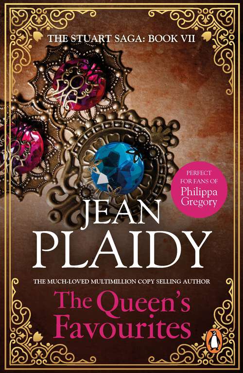Book cover of The Queen's Favourites: (The Stuart saga book 7): the enthralling story of the real power behind the throne from the undisputed Queen of British historical fiction (The Stuarts #7)