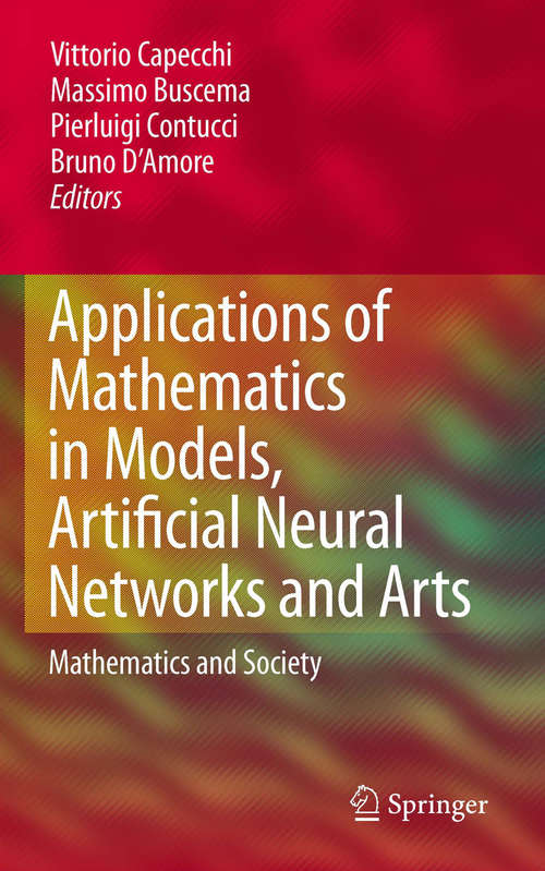 Book cover of Applications of Mathematics in Models, Artificial Neural Networks and Arts: Mathematics and Society (2010)