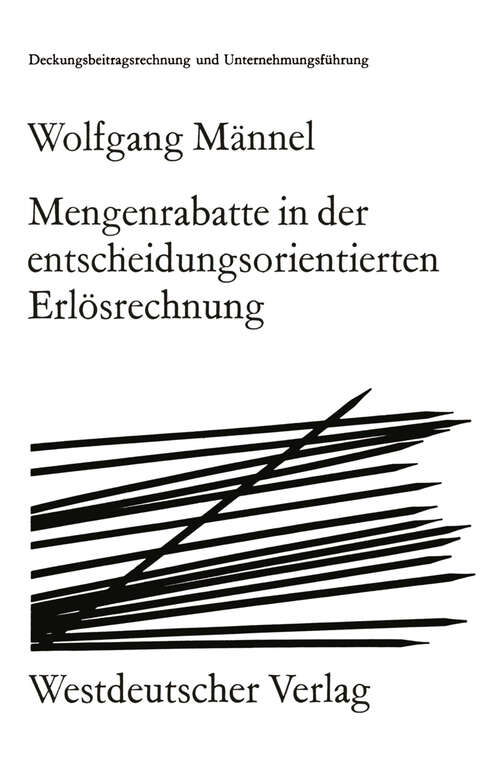 Book cover of Mengenrabatte in der entscheidungsorientierten Erlösrechnung (1974) (Das Organisationssystem der Unternehmung #4)