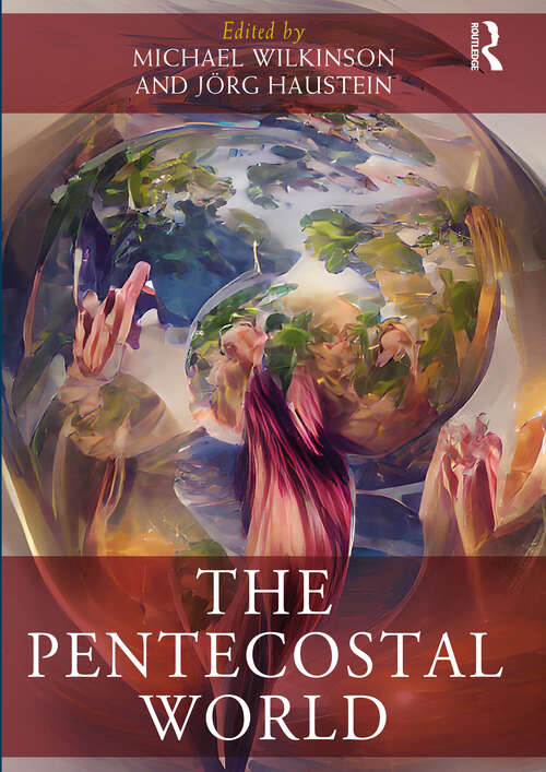 Book cover of The Pentecostal World (Routledge Worlds)