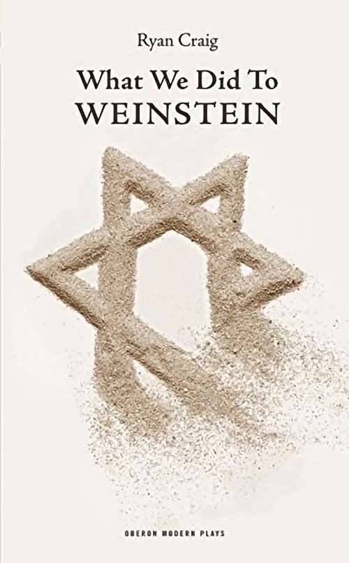 Book cover of What We Did to Weinstein (Oberon Modern Plays)