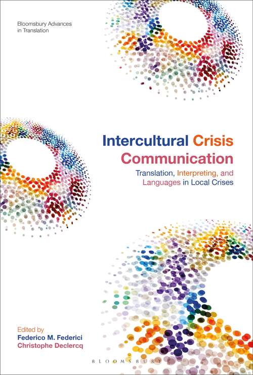 Book cover of Intercultural Crisis Communication: Translation, Interpreting and Languages in Local Crises (Bloomsbury Advances in Translation)