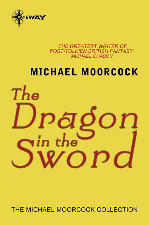 Book cover of The Dragon in the Sword: Book 3 Of Erekosë Trilogy (The\eternal Champion Ser.)