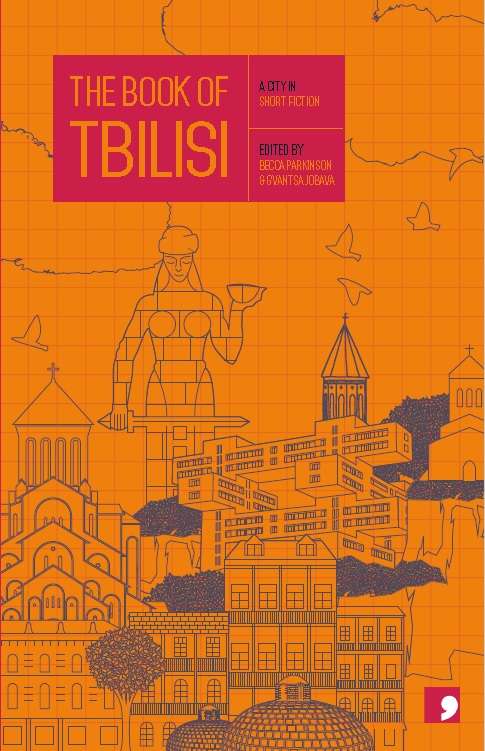 Book cover of The Book Of Tbilisi: A City In Short Fiction (Reading the City)