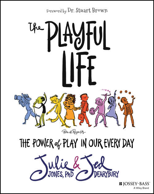 Book cover of The Playful Life: The Power of Play in Our Every Day