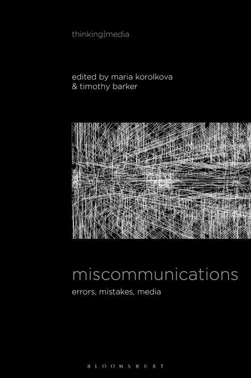 Book cover of Miscommunications: Errors, Mistakes, Media (Thinking Media)