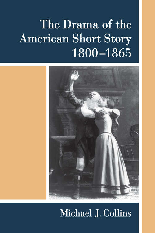 Book cover of The Drama of the American Short Story, 1800-1865