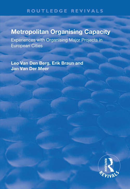 Book cover of Metropolitan Organising Capacity: Experiences with Organising Major Projects in European Cities (Routledge Revivals)