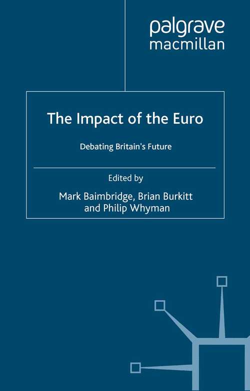 Book cover of The Impact of the Euro: Debating Britain's Future (2000)