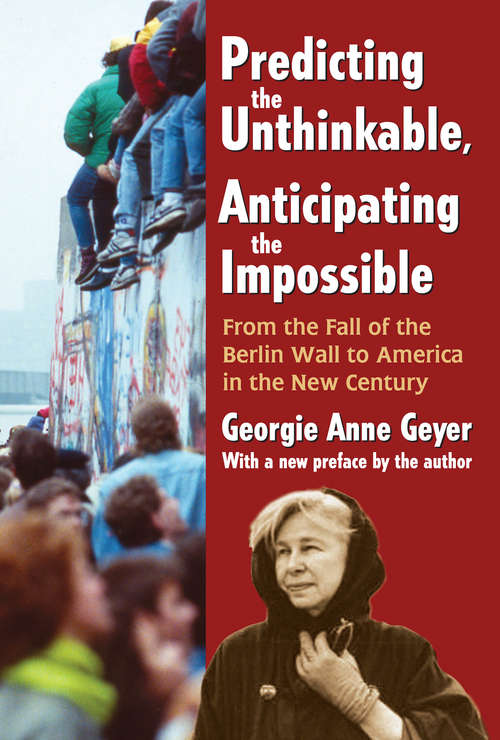 Book cover of Predicting the Unthinkable, Anticipating the Impossible: From the Fall of the Berlin Wall to America in the New Century